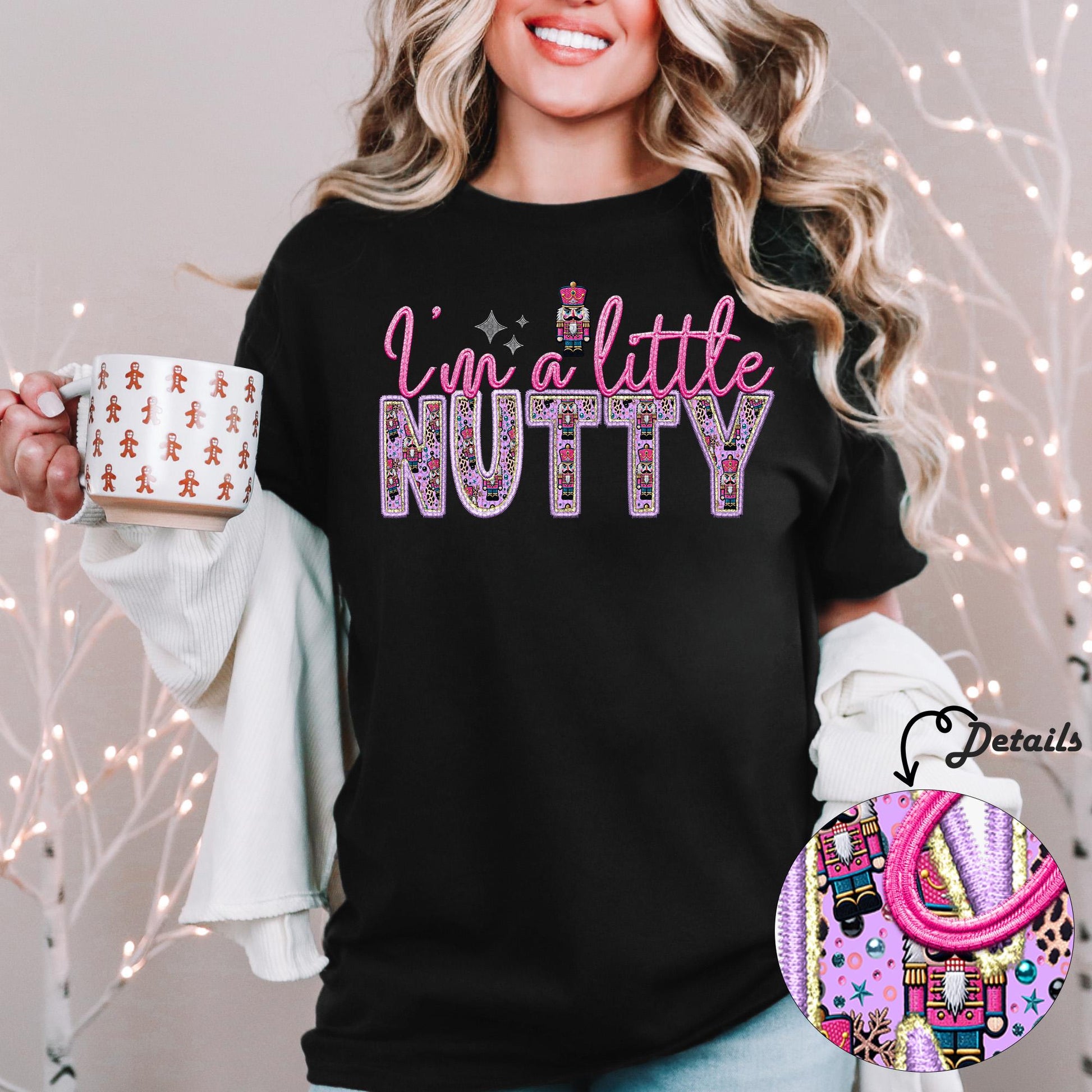 Nutcracker | I'm a little nutty PNG Faux Embroidery digital Design Christmas PNG Holiday T-shirt Design Holiday Digital Download