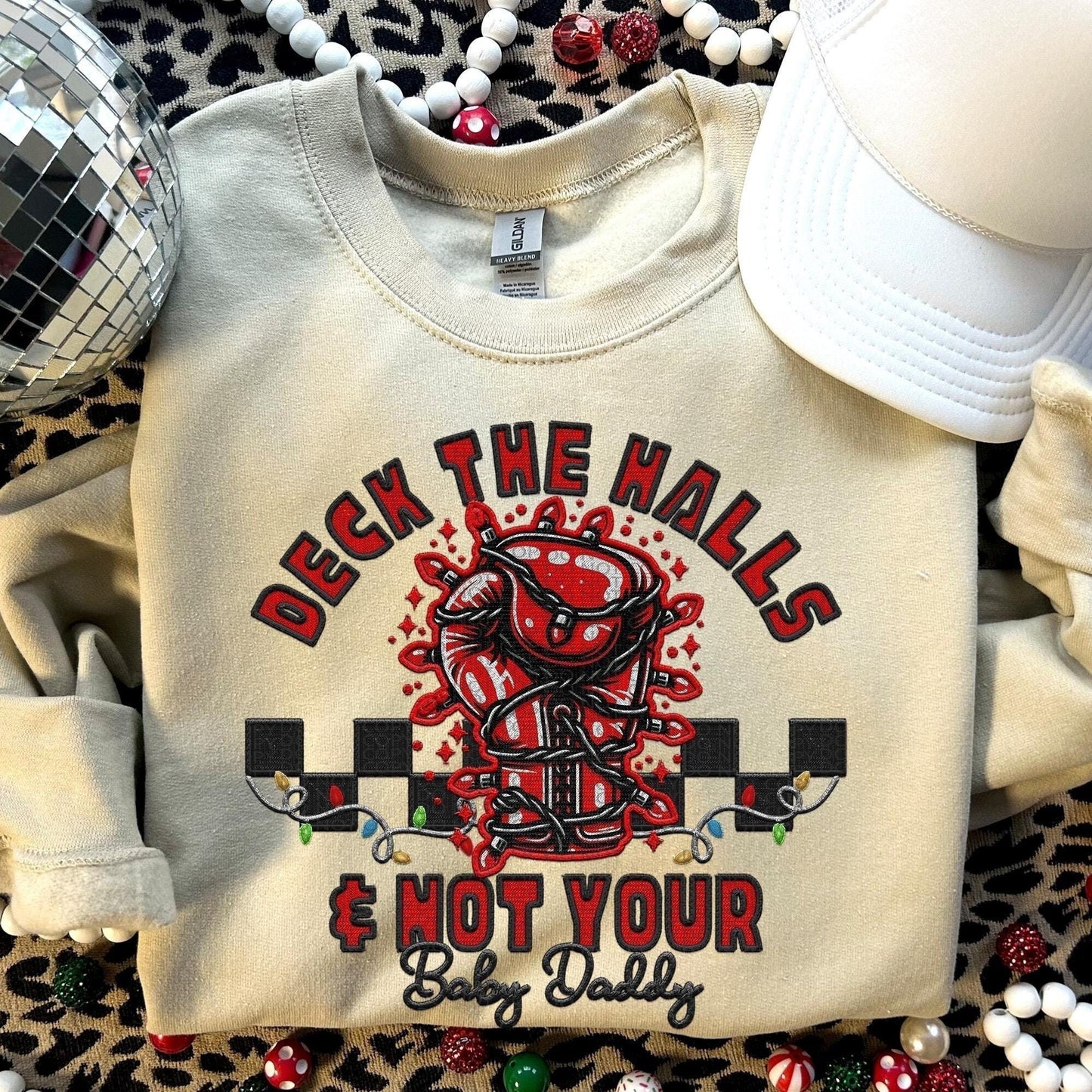 Deck the halls and not your Baby Daddy PNG Faux Embroidery digital Design Christmas PNG Holiday T-shirt Design Holiday Digital Download