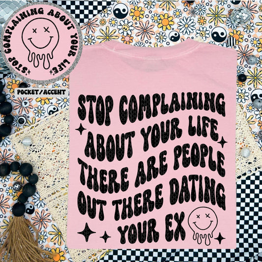 Stop complaining about your life there are people out there dating your ex, Wavy font design, snarky, break up, single, divorced PNG