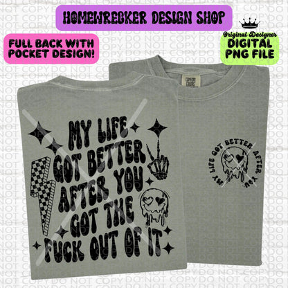 My Life got better when you got out of it PNG | Retro Font Wavy Style Full Back & Pocket Graphic Snarky Digital File PNG