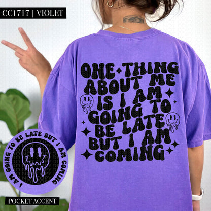 One thing about me is i am going to be late but im coming, snarky, funny, wavy font, PNG digital download