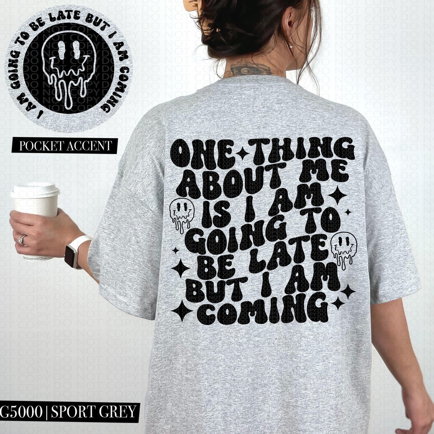 One thing about me is i am going to be late but im coming, snarky, funny, wavy font, PNG digital download