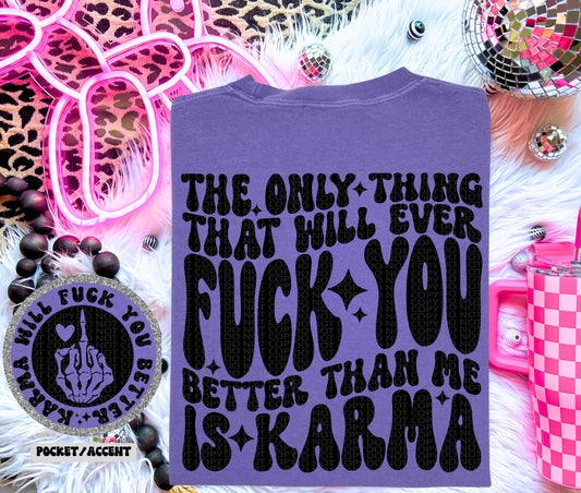 The only thing that will ever F you better than me is karma PNG, Digital Download, Wavy design with front pocket Homewrecker Design Shop