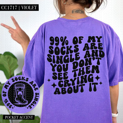 99 percent of my socks are single and you dont see them crying about it , funny love, single, valentine, wavy font, PNG digital download