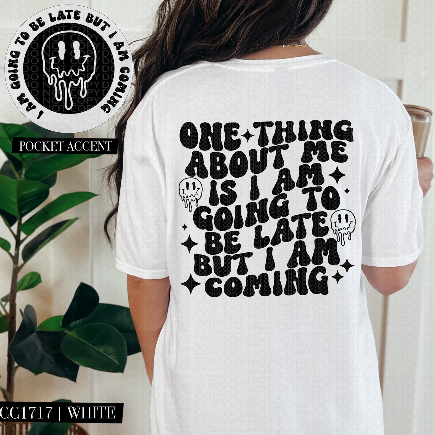 One thing about me is i am going to be late but im coming, snarky, funny, wavy font, PNG digital download