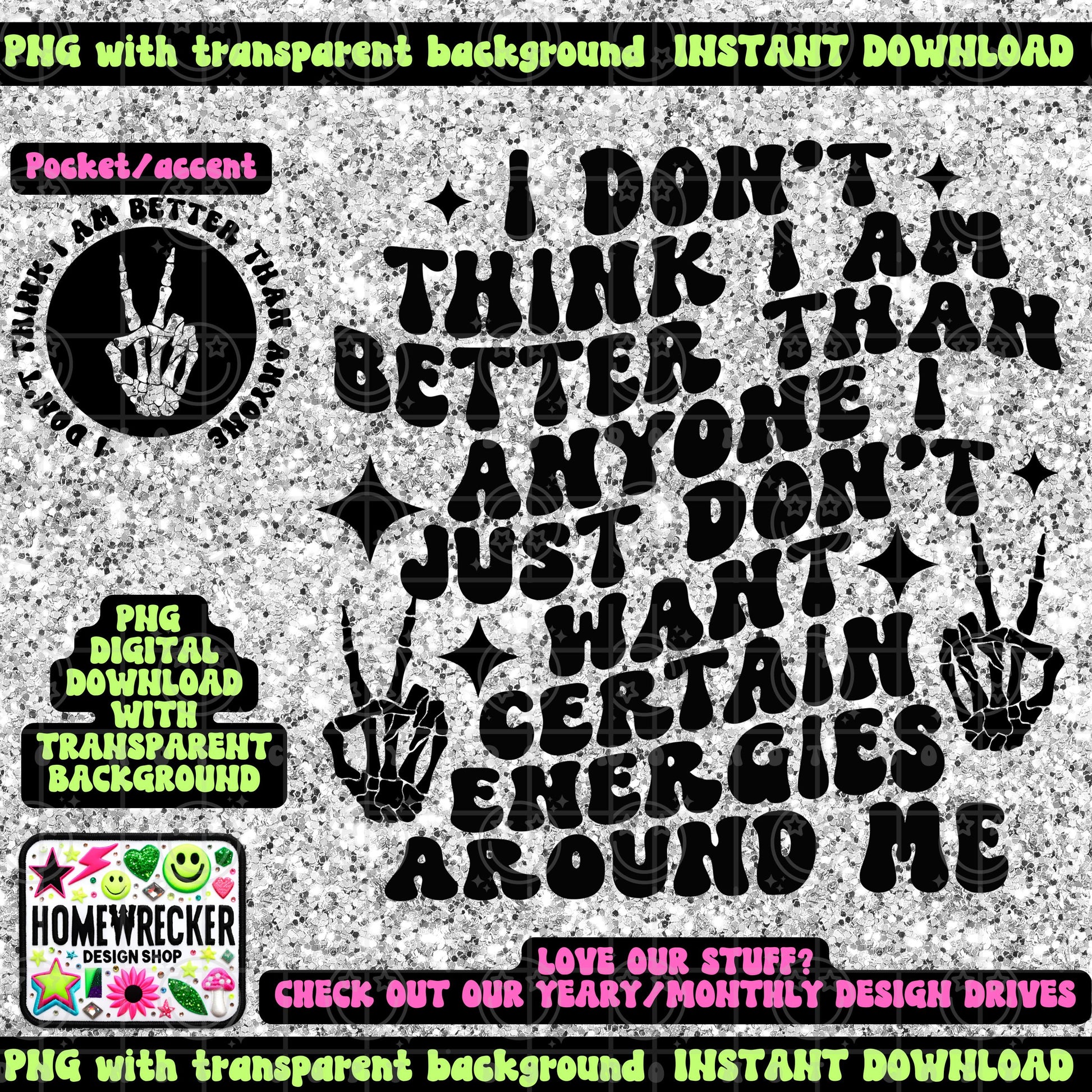 I don't think I am better than anyone, protect your energy, snarky, funny, wavy font, PNG digital download