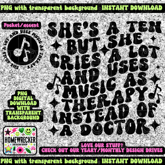 She's a ten but she cries a lot and listens to music as therapy, wavy, funny, mental health, therapy, digital download