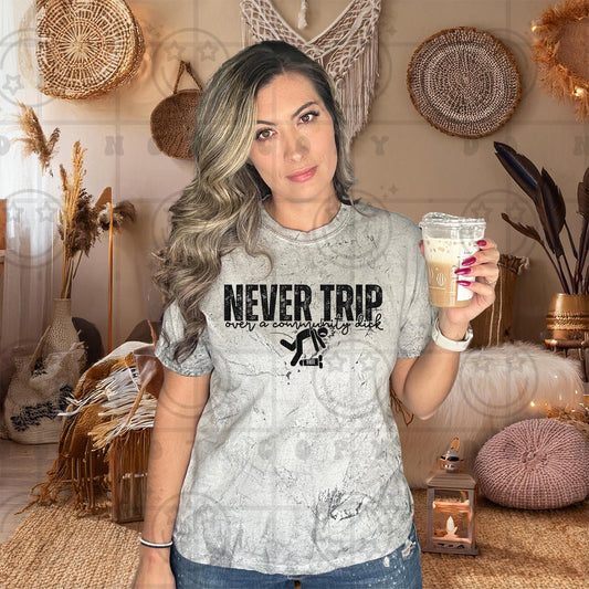 Never trip over a community D PNG digital download shirt design