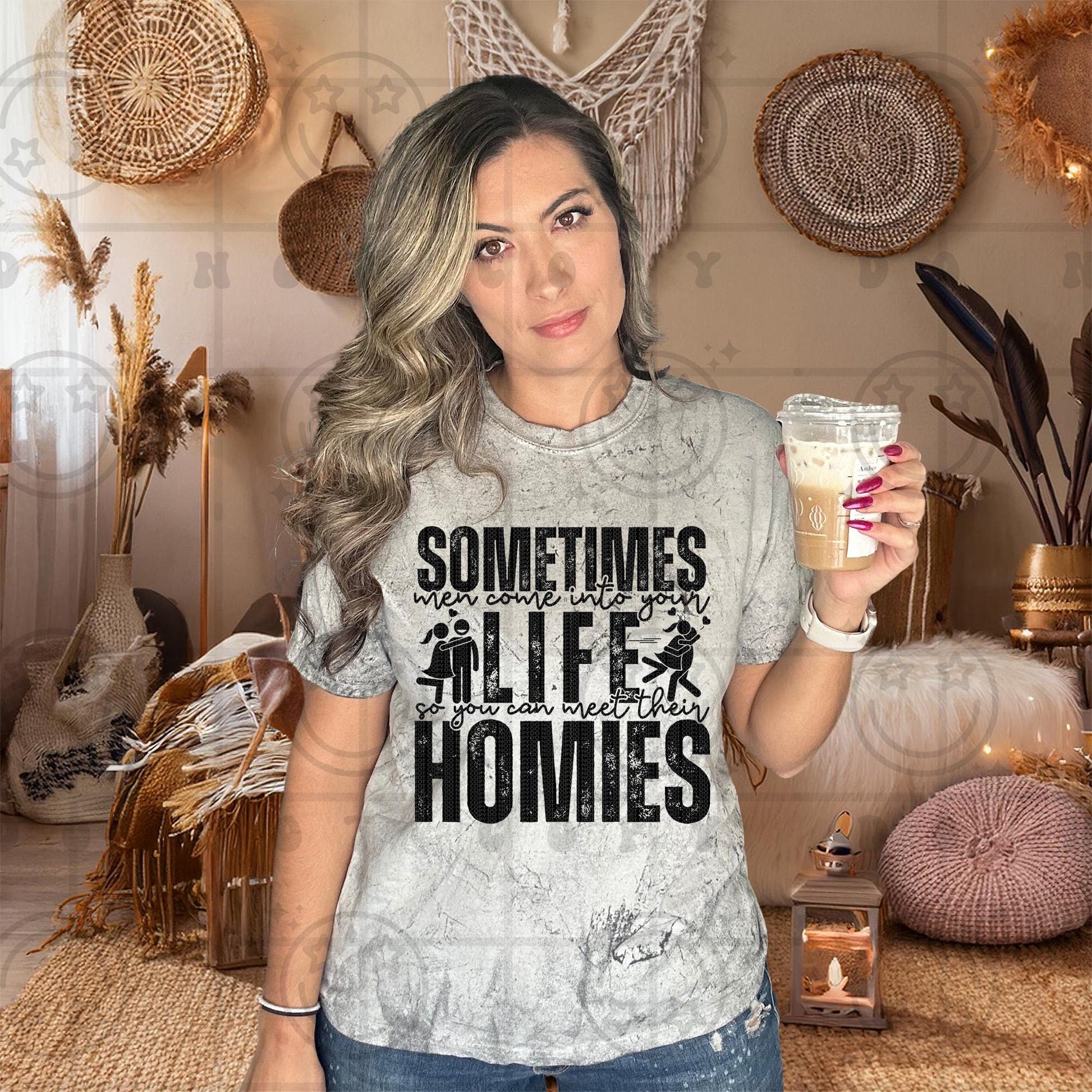 Sometimes men come into your life so you can meet their homies PNG digital download shirt design