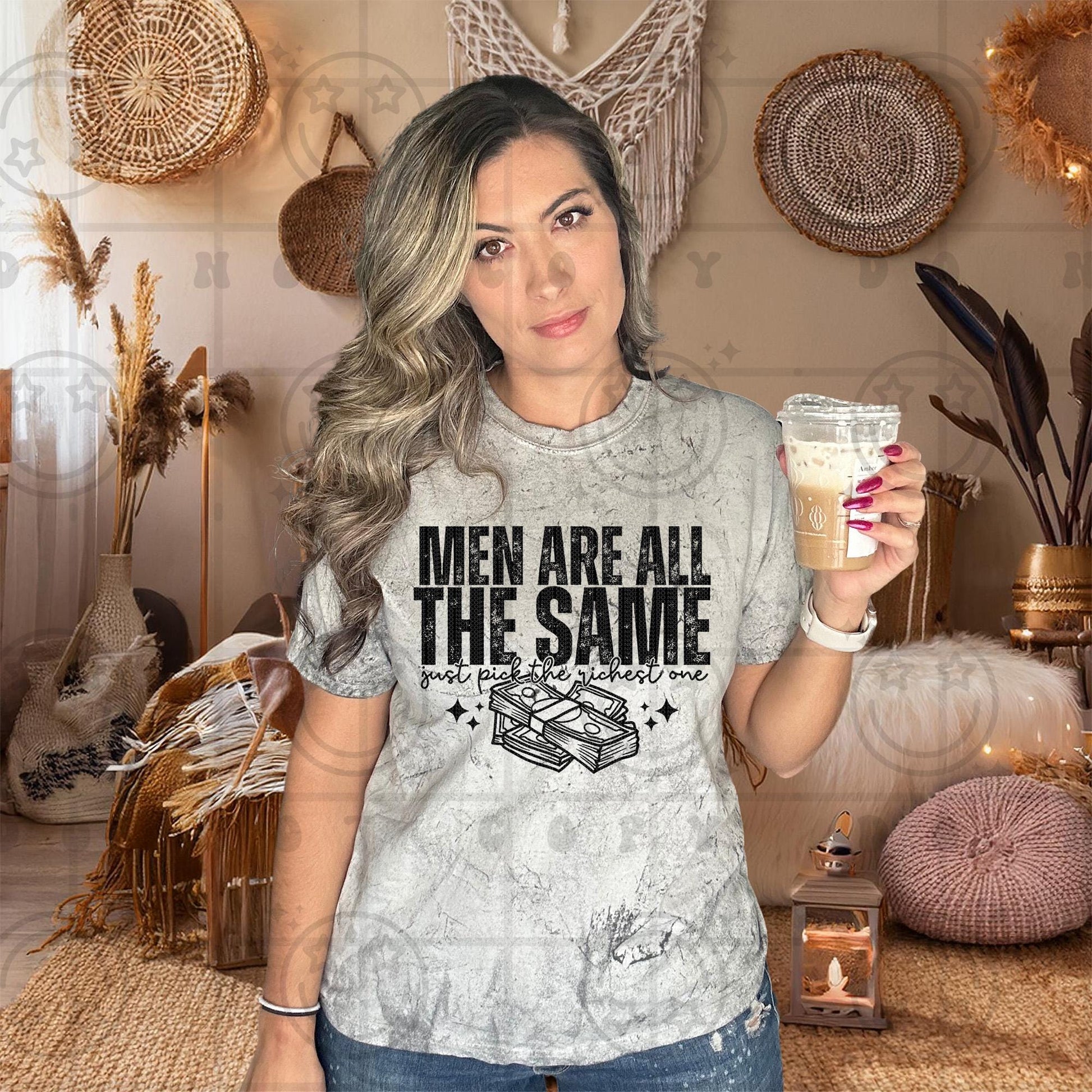 Men are all the same pick the richest one PNG digital download shirt design