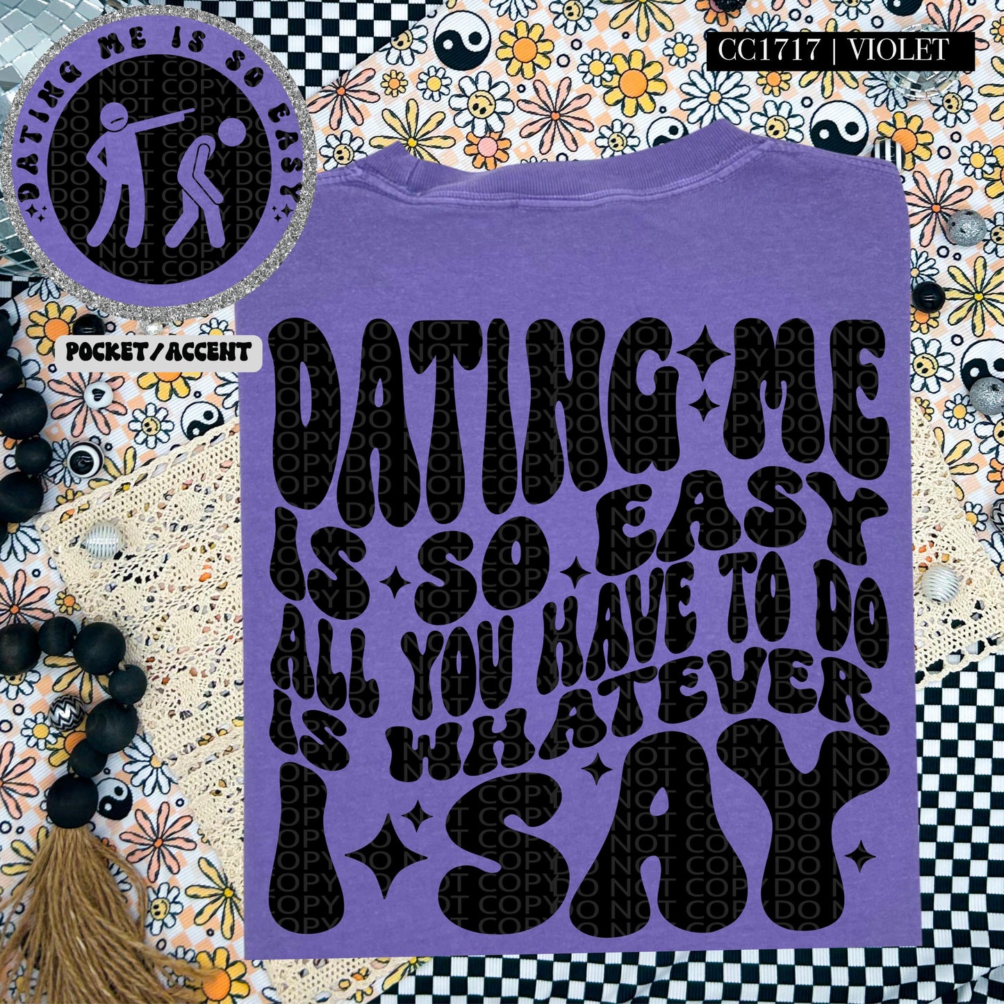 Dating me is so easy all you have to do is whatever I say | Wavy Design, Front Pocket, Snarky PNG