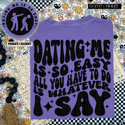 Dating me is so easy all you have to do is whatever I say | Wavy Design, Front Pocket, Snarky PNG