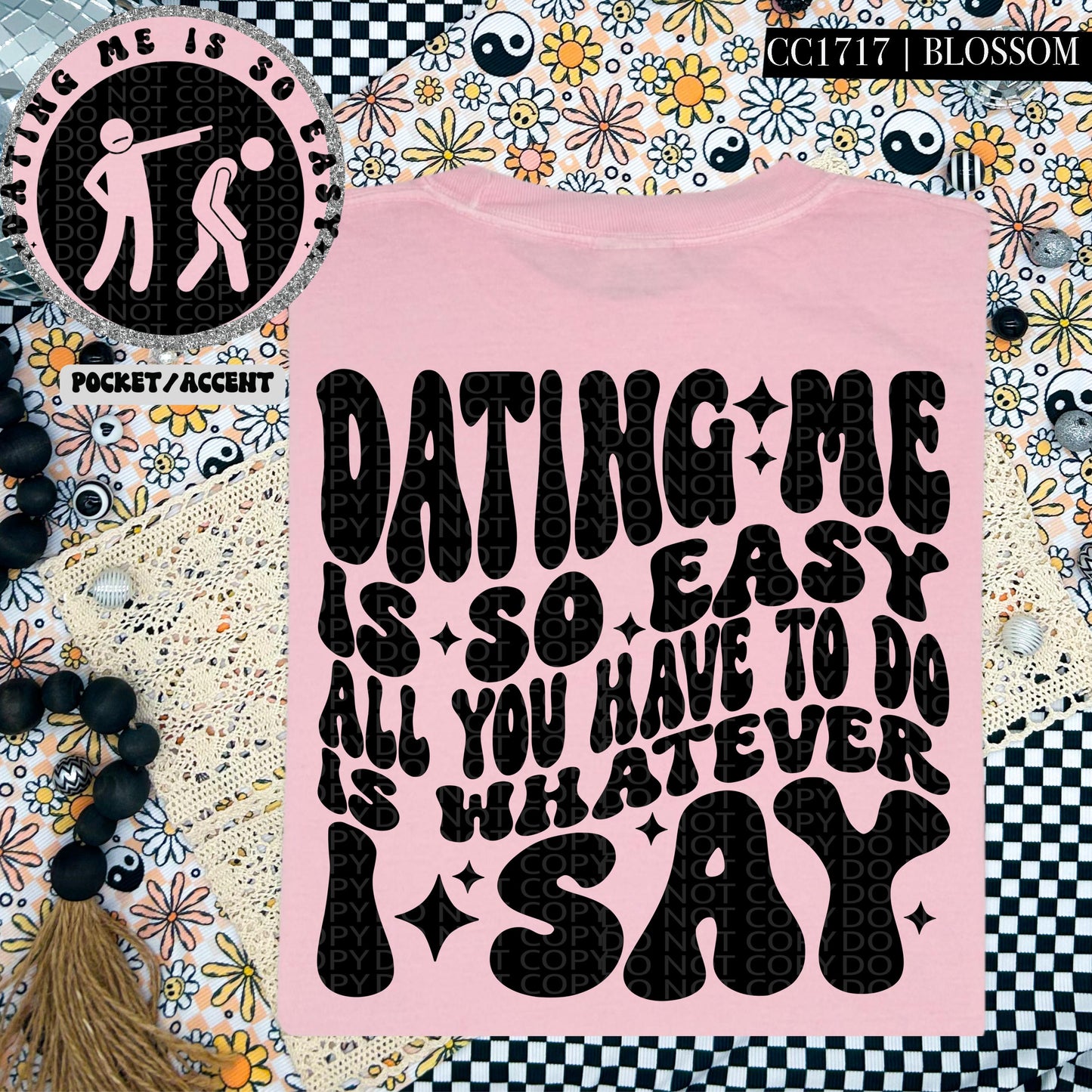 Dating me is so easy all you have to do is whatever I say | Wavy Design, Front Pocket, Snarky PNG