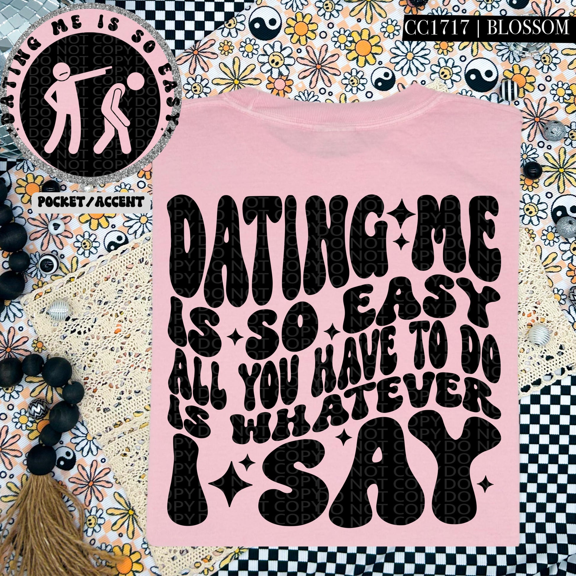 Dating me is so easy all you have to do is whatever I say | Wavy Design, Front Pocket, Snarky PNG