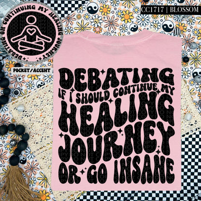 Debating if I should continue my healing journey or go insane | Wavy Design, Front Pocket, Snarky PNG