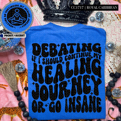 Debating if I should continue my healing journey or go insane | Wavy Design, Front Pocket, Snarky PNG