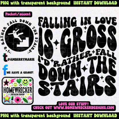 Falling in love is gross I'd rather fall down the stairs | Wavy Design, Front Pocket, Snarky PNG