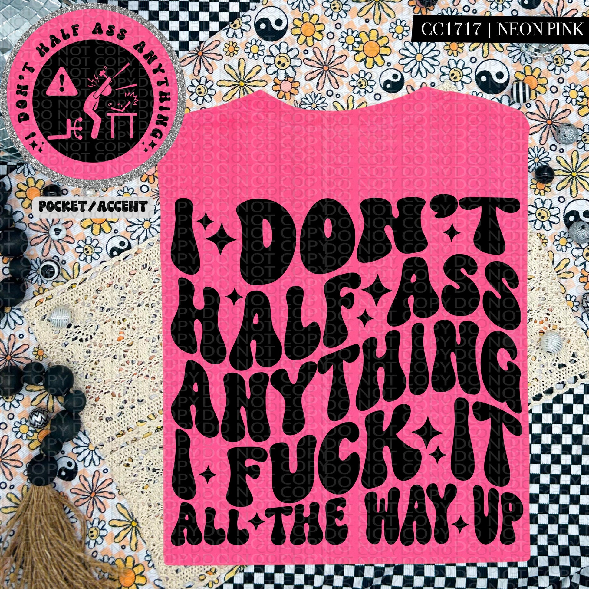 I don't half ass anything I fuck it all the way up | Wavy Design, Front Pocket, Snarky PNG