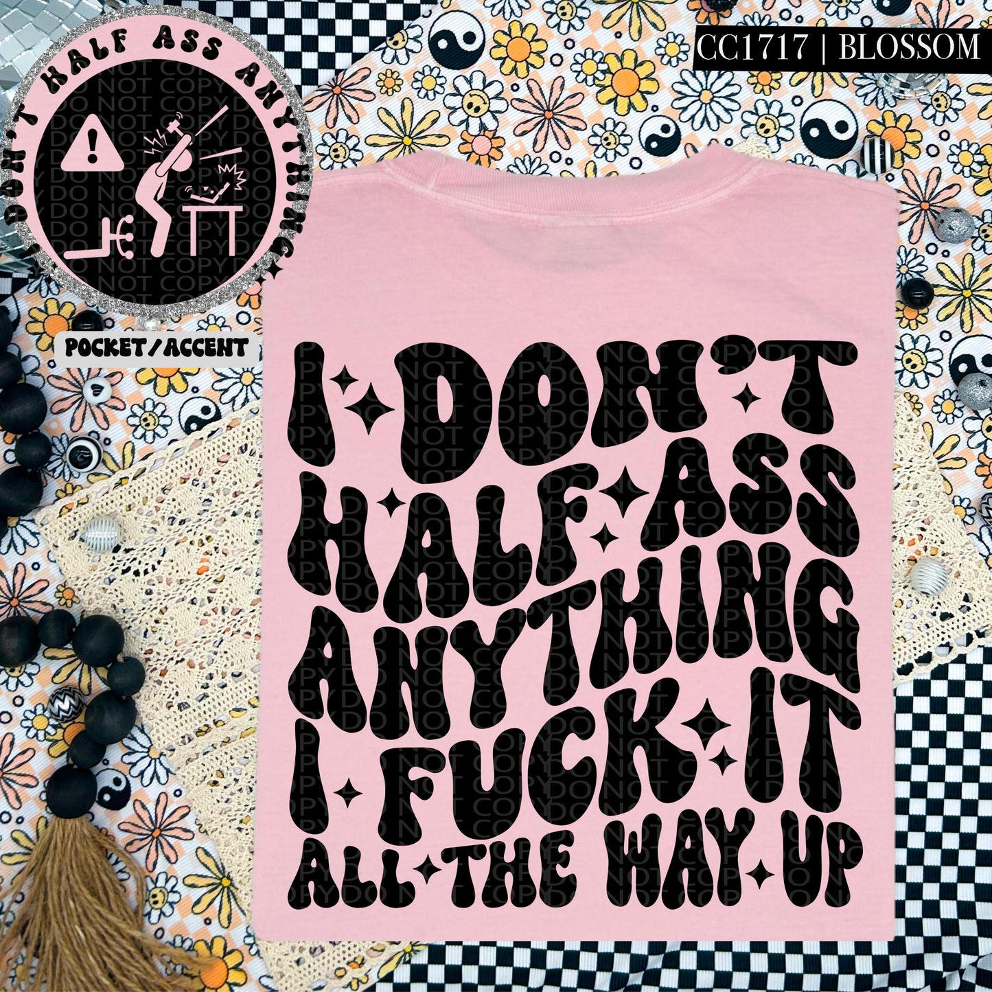 I don't half ass anything I fuck it all the way up | Wavy Design, Front Pocket, Snarky PNG