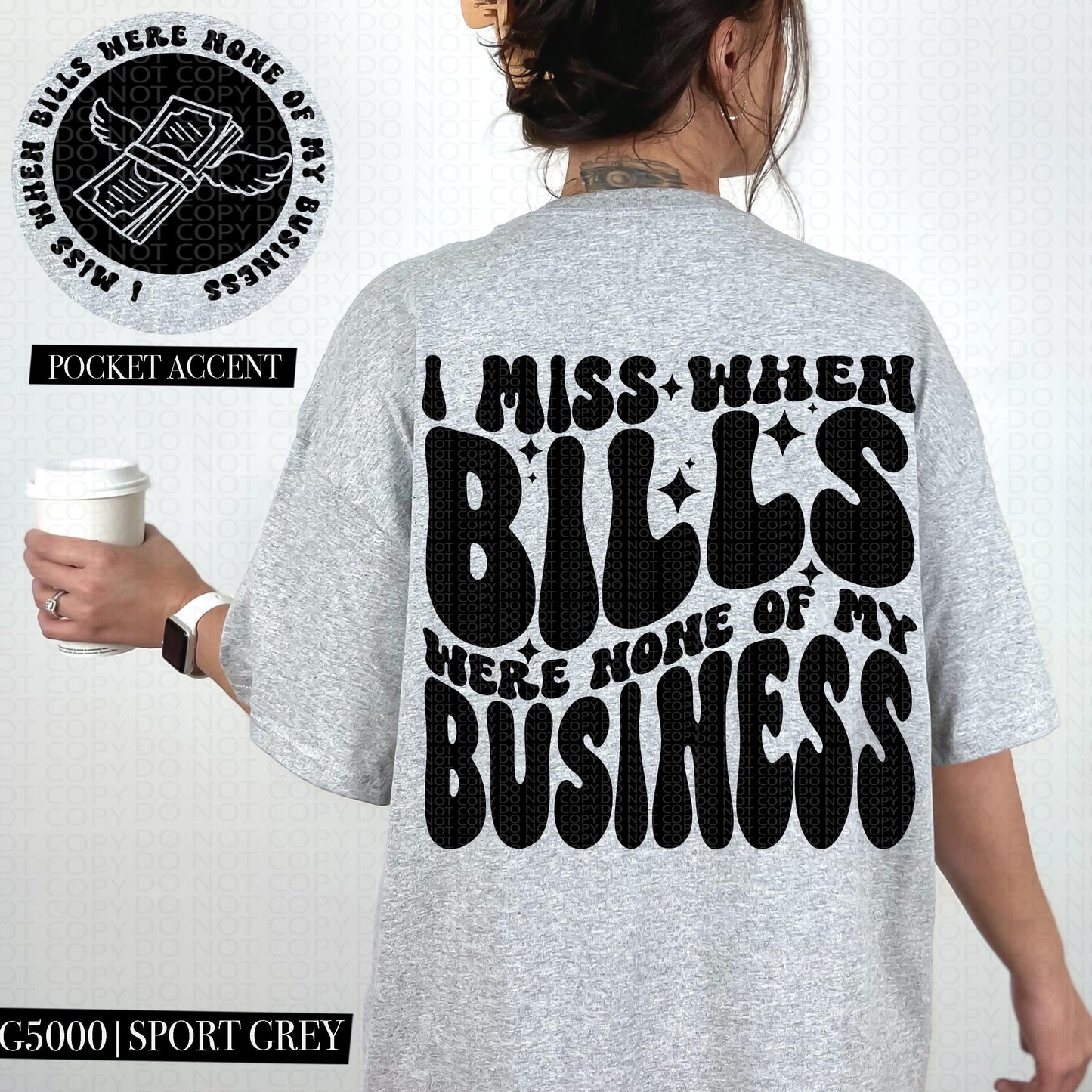 I miss when bills were none of my business | Wavy Design, Front Pocket, Snarky PNG