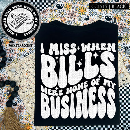 I miss when bills were none of my business | Wavy Design, Front Pocket, Snarky PNG