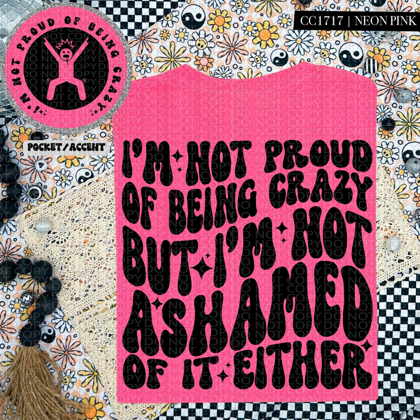 I am not proud of being crazy but I'm not ashamed either | Wavy Design, Front Pocket, Snarky PNG