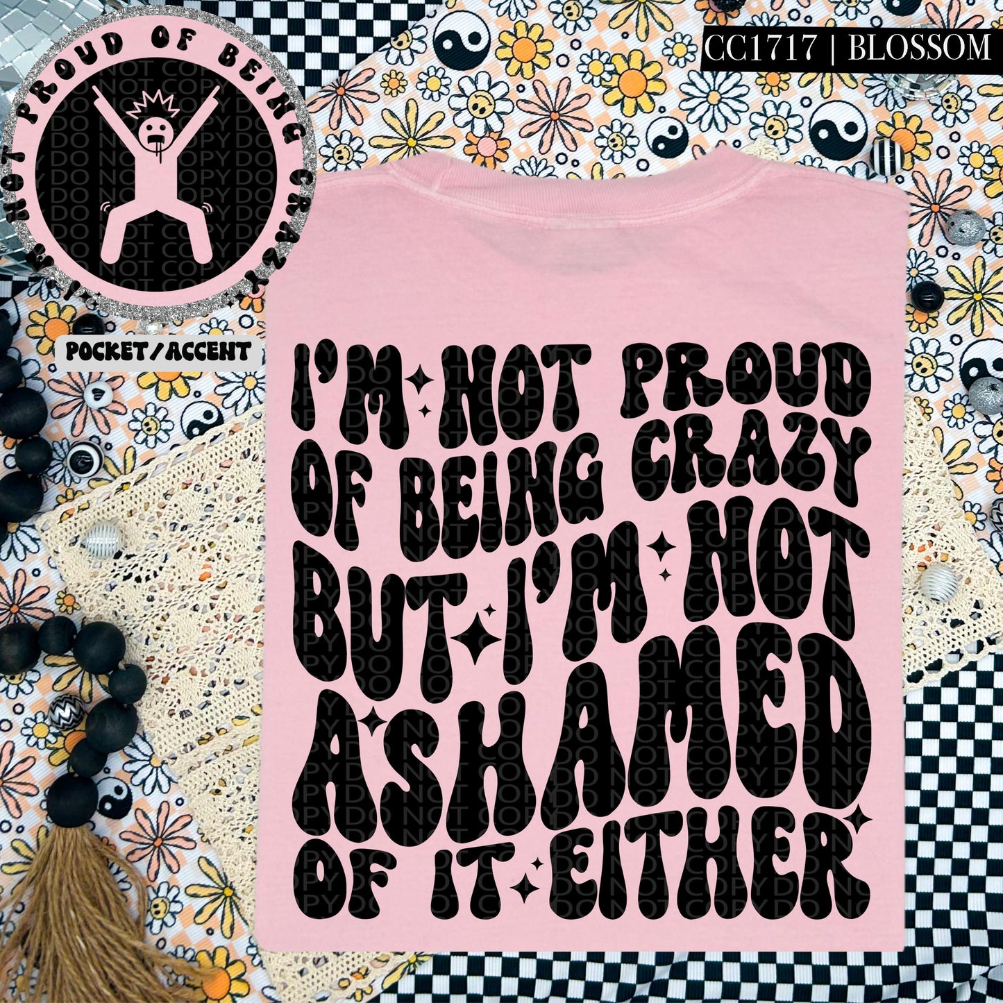 I am not proud of being crazy but I'm not ashamed either | Wavy Design, Front Pocket, Snarky PNG