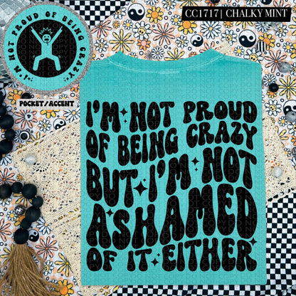 I am not proud of being crazy but I'm not ashamed either | Wavy Design, Front Pocket, Snarky PNG