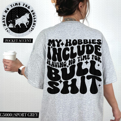 My hobbies include having no time for bullshit | Wavy Design, Front Pocket, Snarky PNG