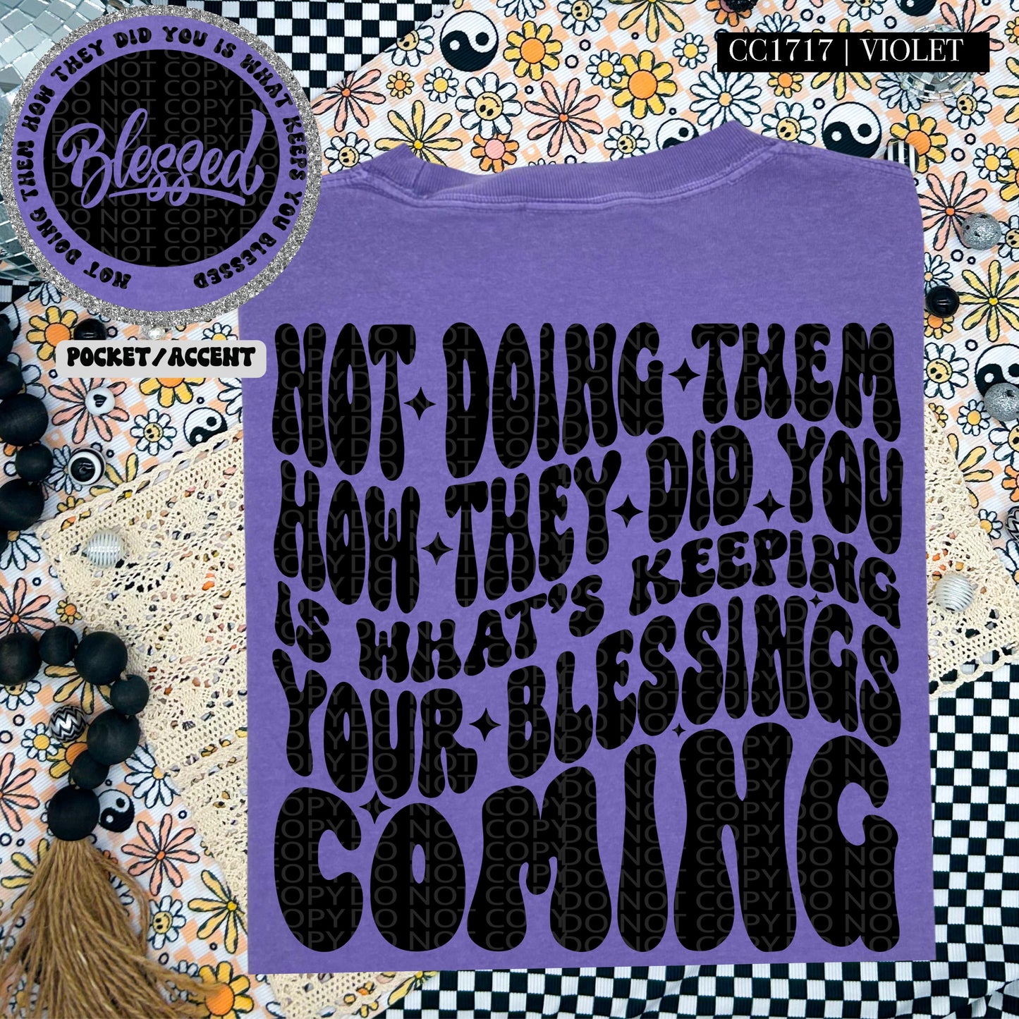 Not doing them the way they did you is what's keeping your blessings coming | Wavy Design, Front Pocket, Snarky PNG
