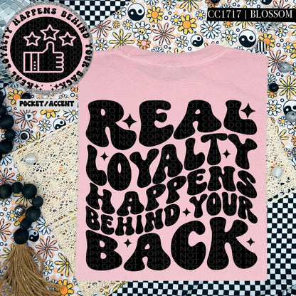 Real Loyalty Happens Behind Your Back | Wavy Design, Front Pocket, Snarky PNG