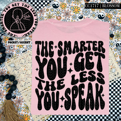 The smarter you get the less you speak | Wavy Design, Front Pocket, Snarky PNG