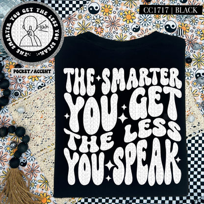 The smarter you get the less you speak | Wavy Design, Front Pocket, Snarky PNG