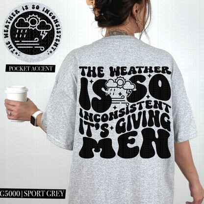 The weather is so inconsistent it's giving men | Wavy Design, Front Pocket, Snarky PNG