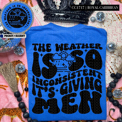 The weather is so inconsistent it's giving men | Wavy Design, Front Pocket, Snarky PNG