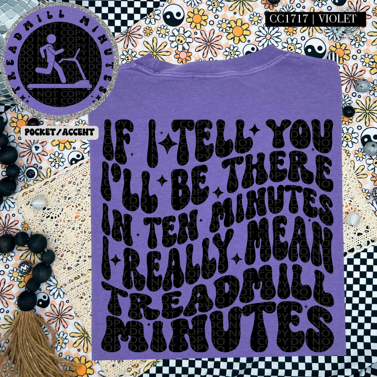 If I tell you I'll be there in ten minutes I really mean treadmill minutes | Wavy Design, Front Pocket, Snarky PNG