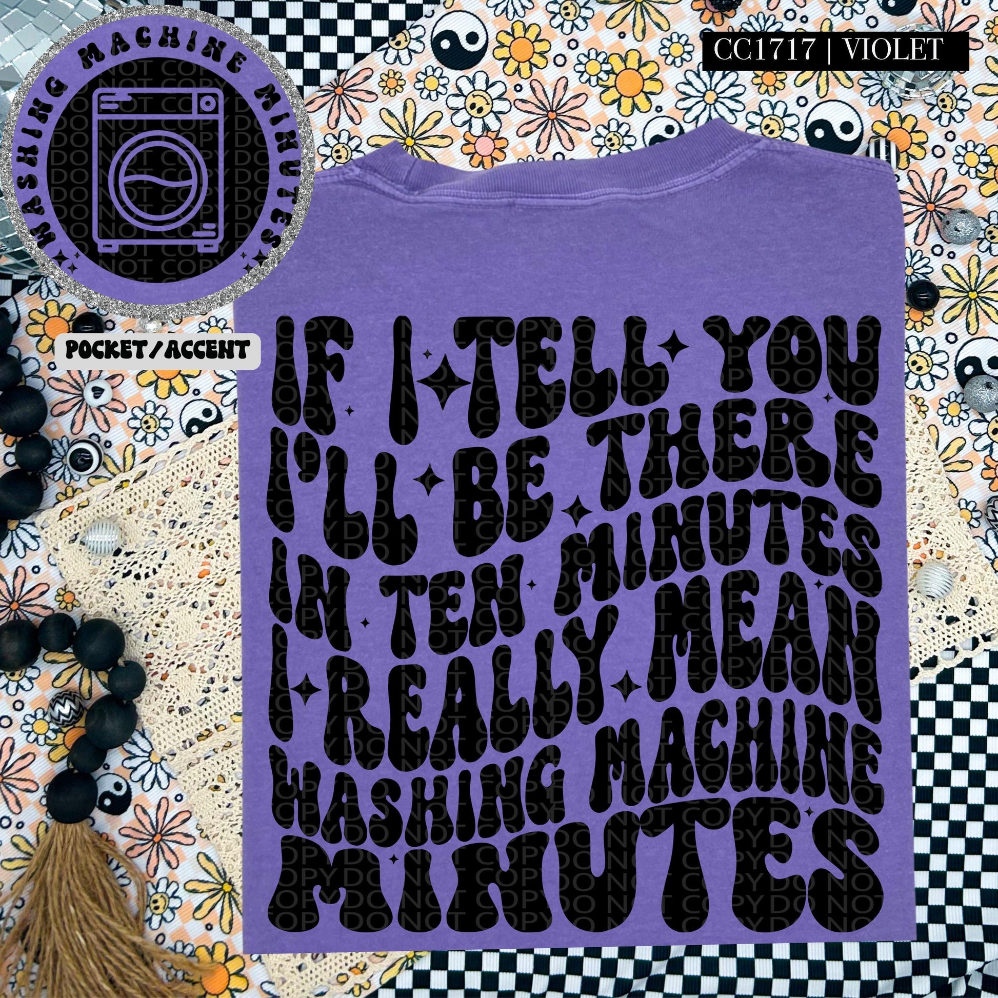 If I tell you I'll be there in ten minutes I really mean washing machine minutes | Wavy Design, Front Pocket, Snarky PNG
