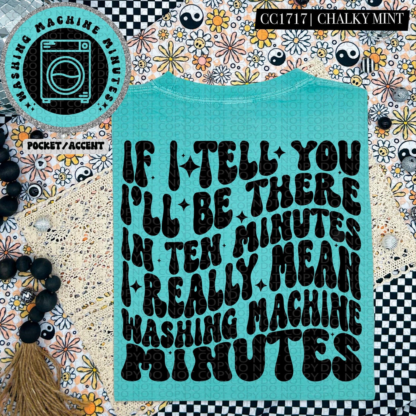 If I tell you I'll be there in ten minutes I really mean washing machine minutes | Wavy Design, Front Pocket, Snarky PNG