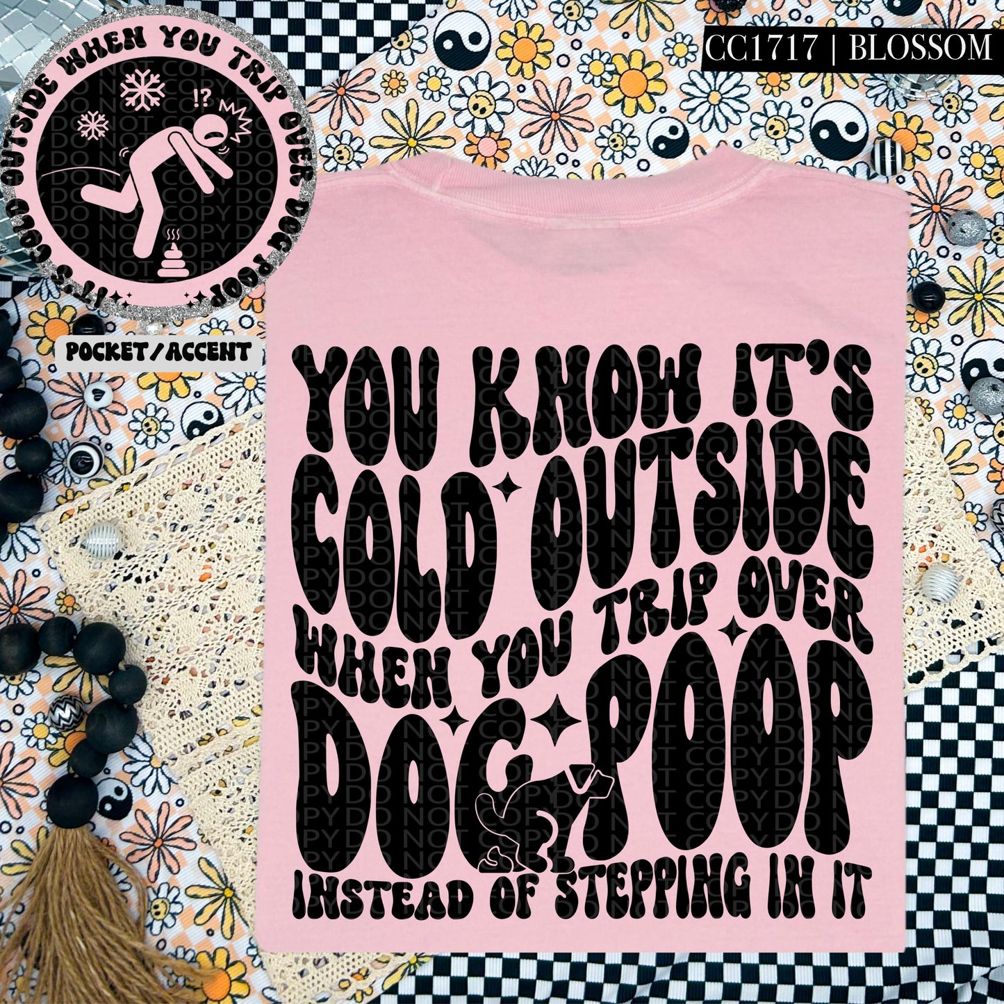 You know it's cold outside when you trip over dog poop Instead of stepping in it | Wavy Design, Front Pocket, Snarky PNG