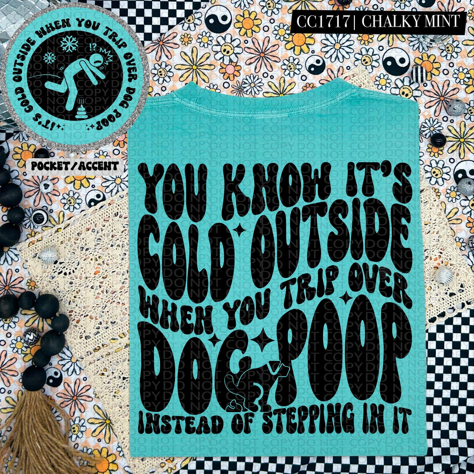 You know it's cold outside when you trip over dog poop Instead of stepping in it | Wavy Design, Front Pocket, Snarky PNG