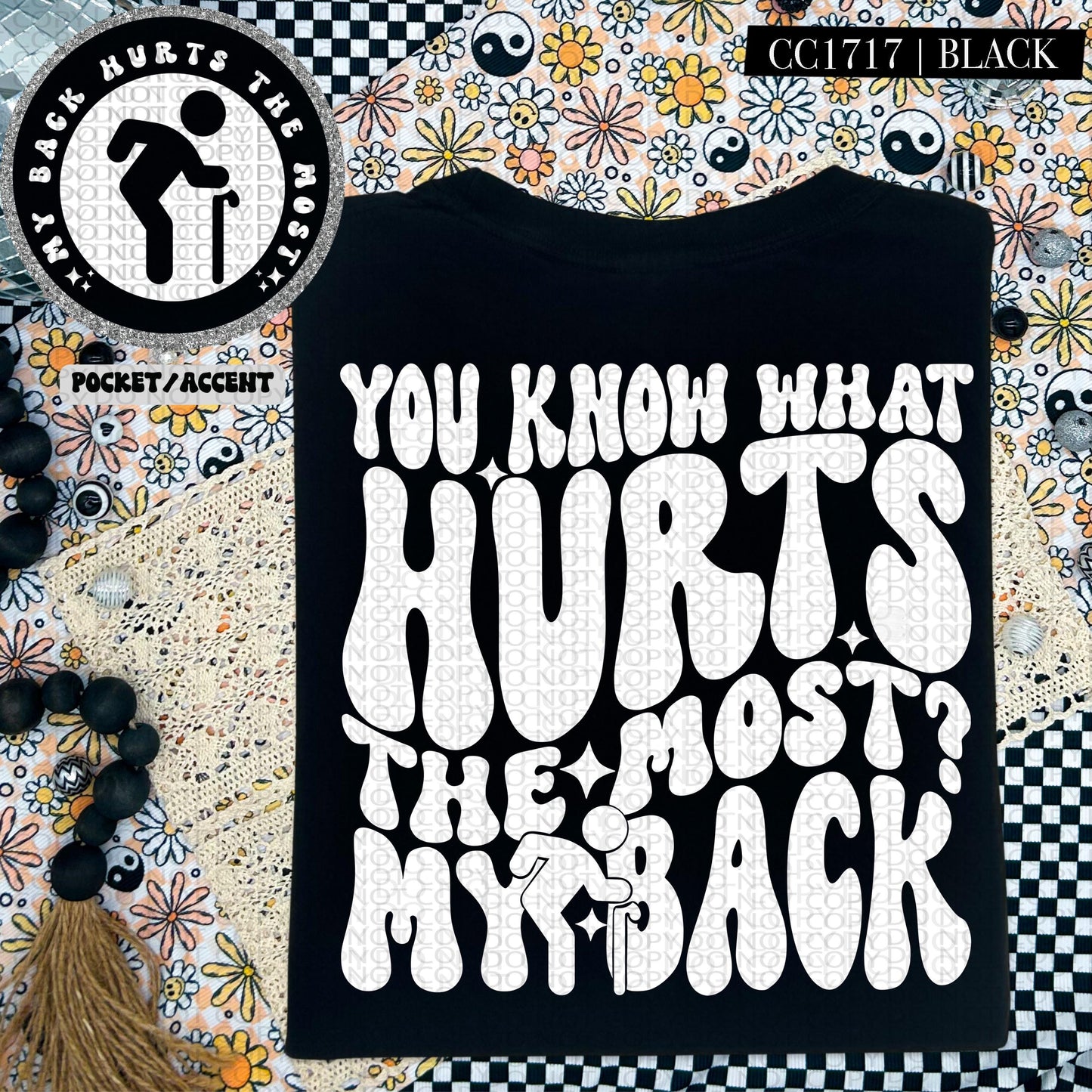 You know what hurts the most? My back | Wavy Design, Front Pocket, Snarky PNG