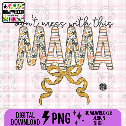 Don't mess with this Mama, typography, PNG digital download