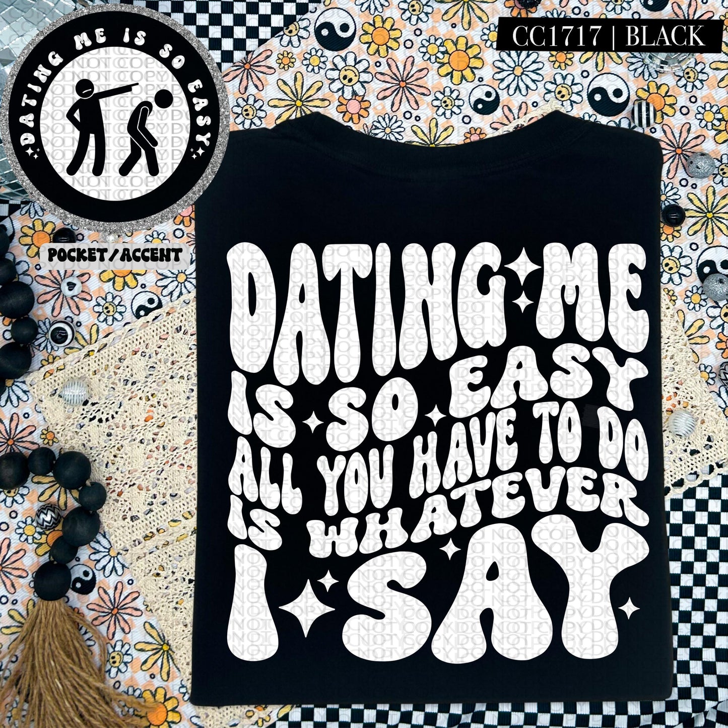 Dating me is so easy all you have to do is whatever I say | Wavy Design, Front Pocket, Snarky PNG