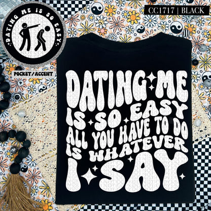 Dating me is so easy all you have to do is whatever I say | Wavy Design, Front Pocket, Snarky PNG
