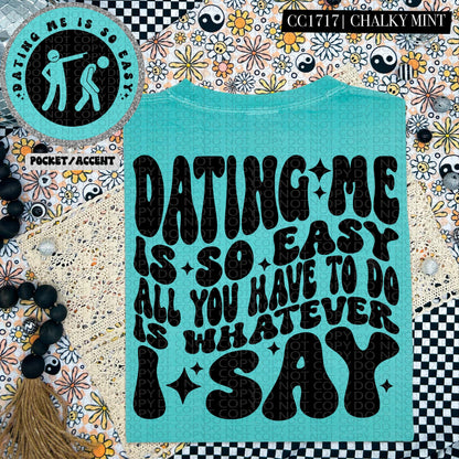 Dating me is so easy all you have to do is whatever I say | Wavy Design, Front Pocket, Snarky PNG
