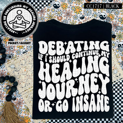 Debating if I should continue my healing journey or go insane | Wavy Design, Front Pocket, Snarky PNG