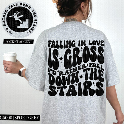 Falling in love is gross I'd rather fall down the stairs | Wavy Design, Front Pocket, Snarky PNG
