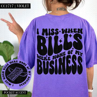 I miss when bills were none of my business | Wavy Design, Front Pocket, Snarky PNG