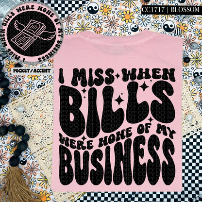 I miss when bills were none of my business | Wavy Design, Front Pocket, Snarky PNG