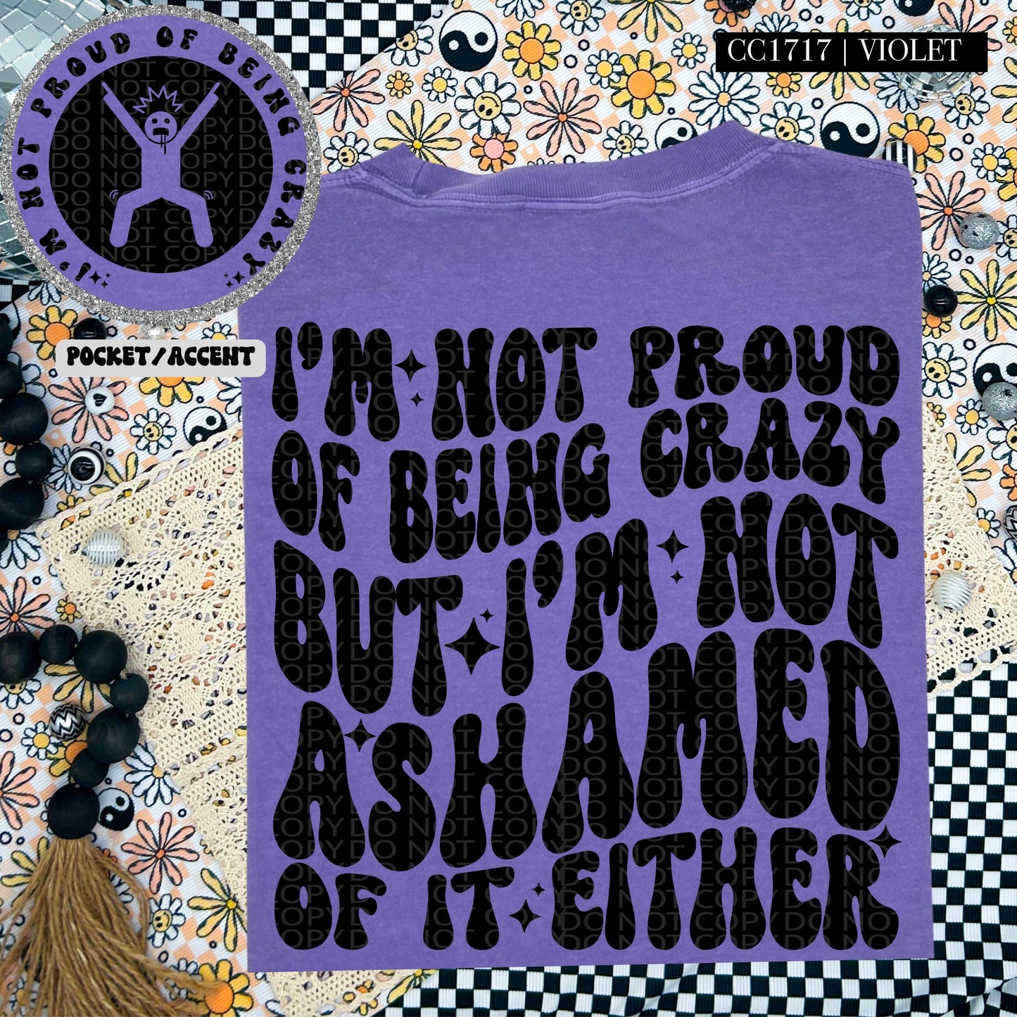 I am not proud of being crazy but I'm not ashamed either | Wavy Design, Front Pocket, Snarky PNG